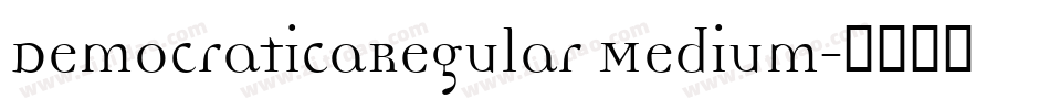 DemocraticaRegular Medium字体转换